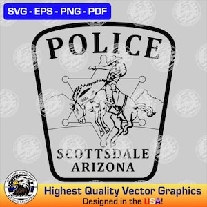 May include: Black and white vector graphic design of a police badge with the text "POLICE" at the top, "SCOTTSDALE" in the middle, and "ARIZONA" at the bottom. A cowboy riding a bucking horse is in the center of the badge.