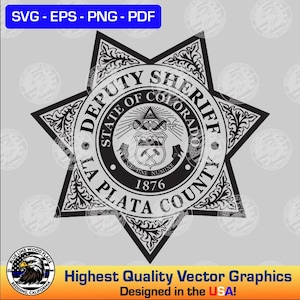 May include: A black and white graphic of a six-pointed star badge featuring the text DEPUTY SHERIFF LA PLATA COUNTY and the State of Colorado seal with the year 1876. The design includes intricate scrollwork patterns and a central emblem.