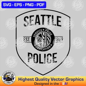 May include: Black and white vector graphic design of a police badge with the words "Seattle Police" and "Service Pride Dedication" around a star and circle. The badge also includes the text "Est. 1869".