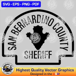 May include: A black and white vector graphic design with the text "SAN BERNARDINO COUNTY SHERIFF" in a semi-circular arrangement. The design includes a map outline and the text "Highest Quality Vector Graphics Designed in the USA!"