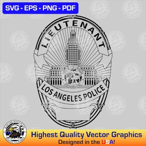 以下が含まれることがあります： 白黒のロサンゼルス市警中尉バッジのデザイン。バッジには「LIEUTENANT」と「LOS ANGELES POLICE」の文字、ロサンゼルス市の紋章、建物のイラストが描かれています。画像には「Highest Quality Vector Graphics Designed in the USA!」というテキストも含まれています。