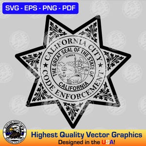 Puede incluir: Gráfico vectorial en blanco y negro de una insignia de la California City Code Enforcement. La insignia tiene forma de estrella con filigranas ornamentadas y las palabras "CALIFORNIA CITY CODE ENFORCEMENT" alrededor de un sello central. El texto en la parte superior dice "SVG - EPS - PNG - PDF".