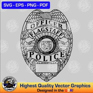 May include: A black and white vector graphic of a Flagstaff Police officer badge featuring an eagle at the top, the text OFFICER FLAGSTAFF POLICE, and the Great Seal of the State of Arizona in the center with the year 1912. Includes a blank rectangle.