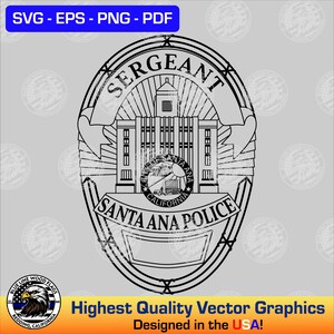 Può includere: Grafica vettoriale in bianco e nero di un distintivo da sergente della polizia di Santa Ana. Il distintivo presenta le parole "SERGEANT" in alto, "SANTA ANA POLICE" in basso e un design dettagliato di un edificio al centro. L'immagine include anche il testo "SVG - EPS - PNG - PDF" e "Highest Quality Vector Graphics Designed in the USA!"