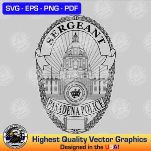 Puede incluir: Un diseño de insignia de sargento de la policía de Pasadena en blanco y negro. La insignia presenta el texto "SERGEANT" en la parte superior, una ilustración detallada de un edificio y las palabras "PASADENA POLICE" en la parte inferior. La imagen también incluye el texto "SVG - EPS - PNG - PDF" y "Highest Quality Vector Graphics Designed in the USA!"