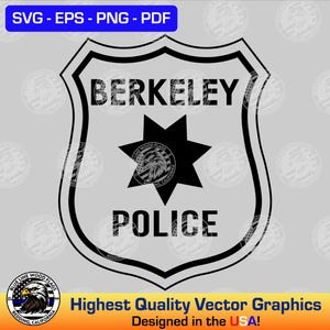 May include: Black and white vector graphic of a police badge with the text "BERKELEY POLICE". The badge has a star in the center and is surrounded by a shield shape. The graphic also includes the text "SVG - EPS - PNG - PDF".