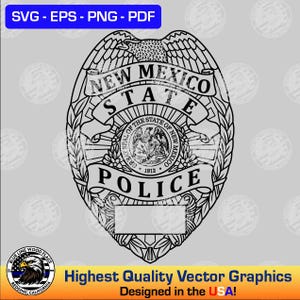 May include: Black and white vector graphic of a New Mexico State Police badge. The badge features the state seal, the words "NEW MEXICO STATE POLICE", and the text "SVG - EPS - PNG - PDF". The graphic is designed in the USA.