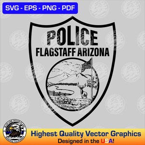 May include: A black and white graphic design of a police shield featuring the text POLICE FLAGSTAFF ARIZONA. The center contains a circular illustration of a mountain landscape, a deer, a fence, and an American flag on a pole. The top banner reads SVG - EPS - PNG - PDF.