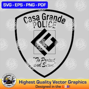 May include: Black and white vector graphic of a shield with the text "Casa Grande POLICE" and a stylized letter "G" inside. The text "To Protect and Serve" is below the shield.