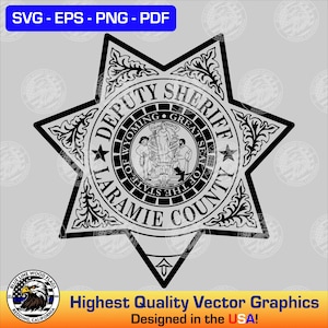 May include: A black and white six-pointed star badge graphic featuring the text DEPUTY SHERIFF LARAMIE COUNTY and the Great Seal of the State of Wyoming in the center. The design includes ornate leaf patterns and a top label reading SVG-EPS-PNG-PDF.