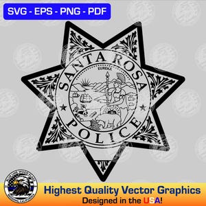 May include: Black and white Santa Rosa Police badge vector graphic. The badge is star-shaped with intricate floral designs and the words "SANTA ROSA POLICE" encircling a central emblem. The image includes text: "SVG - EPS - PNG - PDF" and "Highest Quality Vector Graphics Designed in the USA!"