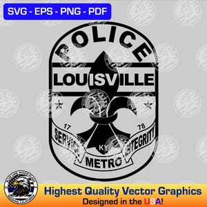 May include: Black and white vector graphic of the Louisville Police badge. The badge features the word "POLICE" at the top, "LOUISVILLE" in the center, and "SERVING WITH INTEGRITY" on a banner. The design includes a fleur-de-lis and the numbers "17" and "78".