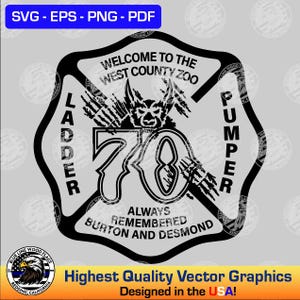 Op de afbeelding: Zwart-wit vectorafbeelding van een brandweerembleem. Het ontwerp bevat de tekst "WELCOME TO THE WEST COUNTY ZOO", "LADDER", "PUMPER" en "ALWAYS REMEMBERED BURTON AND DESMOND". Het nummer "70" is prominent aanwezig. De afbeelding bevat ook de tekst "Highest Quality Vector Graphics Designed in the USA!"