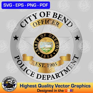 May include: A circular City of Bend Police Department officer badge graphic featuring a five-pointed star, gold banners with the text EST. 1905, and a central seal of the State of Oregon with the year 1859. The design includes black text.