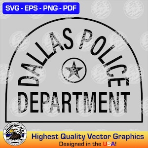 Puede incluir: Un diseño gráfico en blanco y negro con el texto DALLAS POLICE DEPARTMENT dispuesto en un arco semicircular sobre un icono de estrella central. El diseño está encerrado en un borde curvo e incluye el texto SVG - EPS - PNG - PDF.