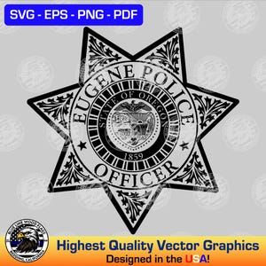Puede incluir: Gráfico vectorial en blanco y negro de la insignia de oficial de policía de Eugene. La insignia tiene forma de estrella con las palabras "EUGENE POLICE OFFICER" y "STATE OF OREGON" en un diseño circular. También está presente el texto "1859". El texto "SVG - EPS - PNG - PDF" y "Highest Quality Vector Graphics Designed in the USA!"