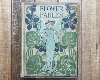 1898 Vintage Flower Fables By Louisa May Alcott Flowers Book Roses Orchids Ferns