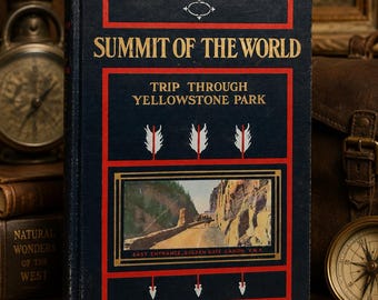 1909 Summit of the World Trip Through Yellowstone Park by F Dumont Smith, Rand McNally, Vintage Yellowstone Guide Book, Cabin Bear Decor