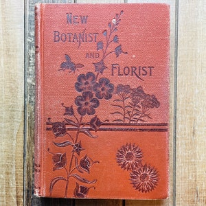 Vintage Botany Botanical Flower Book 1889 The New American Botanist And Florist Gift For Plant Lover