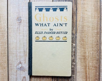 Vintage Halloween Book 1920s Ghost Stories Pumpkins JOL Spooky Home Decor Antique Ghosts What Ain’t Hardcover