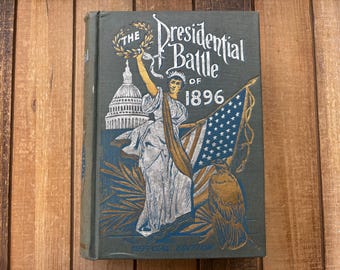 Vintage American History Book First Edition Illustrated  The Presidential Battle Of 1896 American Indians Abraham Lincoln William McKinley