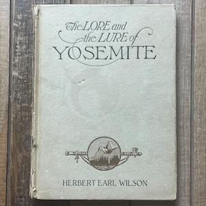 Vintage California Yosemite Guidebook John Muir Trail Hiking Book The Lore And Lure Of The Yosemite Mountains Illustrated Signed By Author