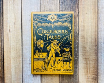 1910 Vintage Occult Magic Book ~ Conjurers Tales ~ Magicians Conjuring Book