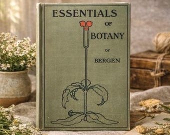 1908 Essentials of Botany Joseph Bergen – Antique Botany Book – Vintage Science Textbook – Botanical Illustration Book – Cottagecore Decor