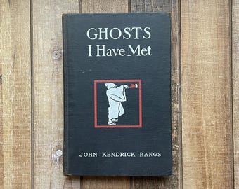 1899 Ghosts I Have Met & Some Others Creepy Vintage Halloween Ghost Ghoul Book