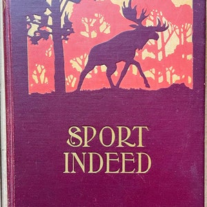 Vintage Hunting Sporting Deer Elk Moose Bear Book 1901 Sport Indeed By Thomas Martindale Favorite My Store image 10