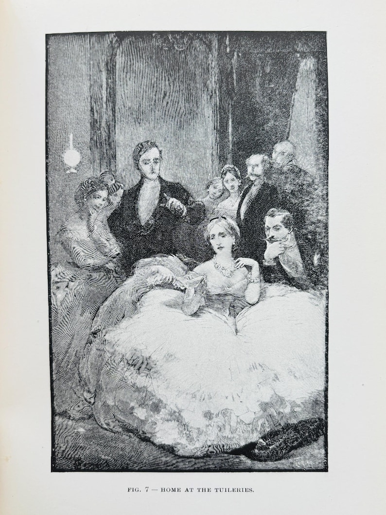 May include: A monochrome illustration shows a group of people in a room. A woman in a large dress is seated, surrounded by several figures in formal attire. The image is labelled "FIG. 7 - HOME AT THE TUILERIES."