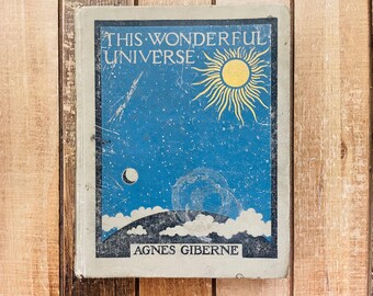 Vintage Astronomy Science Book 1923 This Wonderful Universe By Agnes Giberne