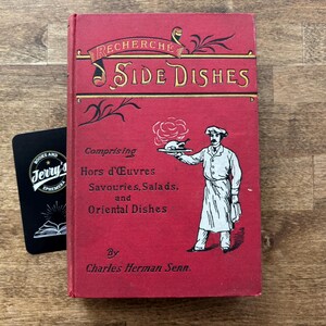 Vintage Cookbook Recipe Cookery Book 1901 Recherche Side Dishes Cookery Hints on Cooking Breakfast Dinner Supper Dishes Pastries Cakes