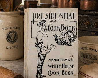 1904 Presidential Cook Book White House Recipes Edith Roosevelt Vintage Cookbook Antique American History Rare Early 1900s Cookbook