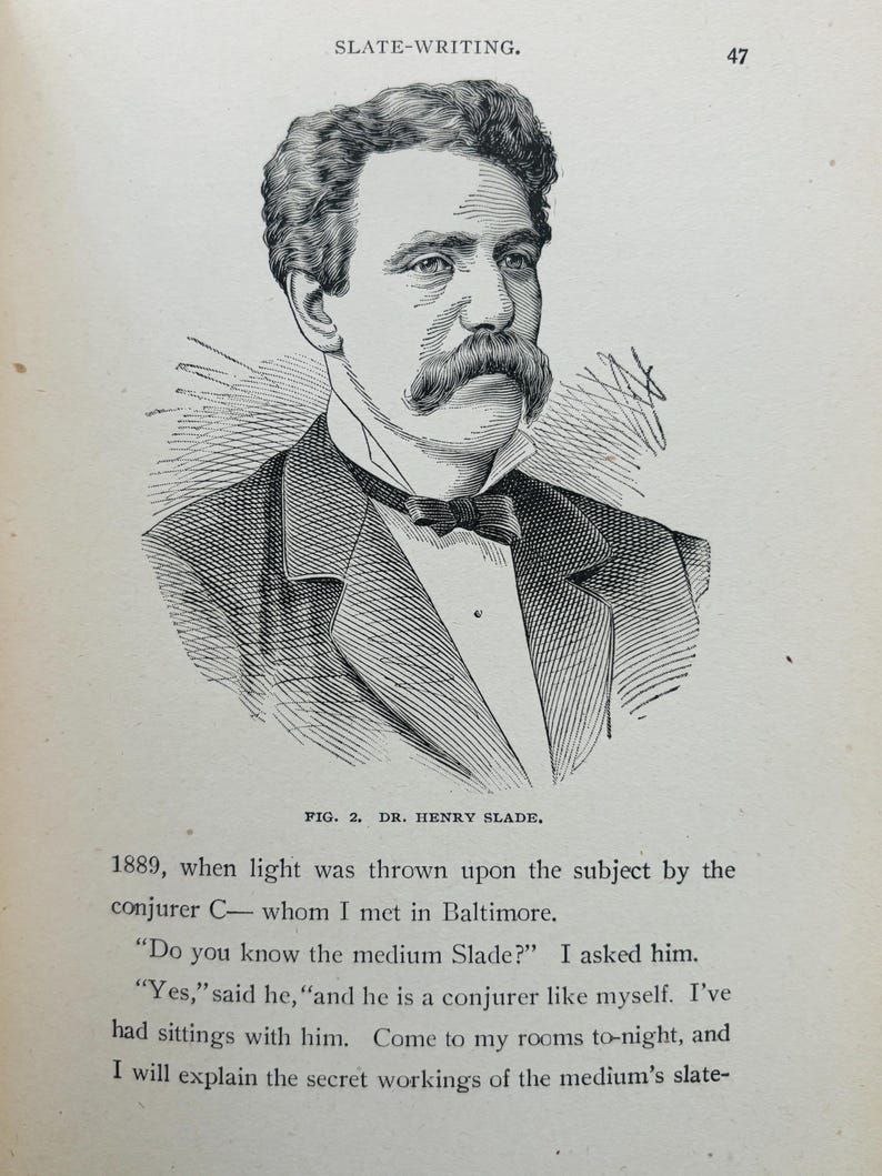May include: A vintage book illustration of Dr. Henry Slade. The black and white portrait shows a man with a prominent mustache, dressed in a suit and bow tie. The image is labelled "SLATE-WRITING" and "FIG. 2. DR. HENRY SLADE."