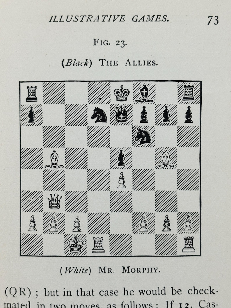 May include: An illustration of a chess game in progress, with black and white pieces arranged on a checkered board. The text reads "ILLUSTRATIVE GAMES" and "FIG. 23. (Black) THE ALLIES. (White) MR. MORPHY."