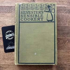 Vintage Cookbook Recipe Cookery Book 1927 Silvesters Sensible Cookery Hints on Cooking Salads Desserts Vegetarian Dishes Pastries and Cakes
