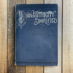 1905  Electricity Simplified ~ How To Build Batteries / Motors / Compass Etc