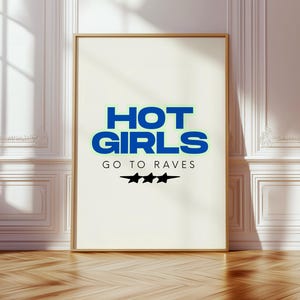 Hot Girls Go to Raves Print – Rave Wall Art, EDM Decor, Digital Download Poster, Festival Aesthetic Room Art, Cute Party Quote Print Digital