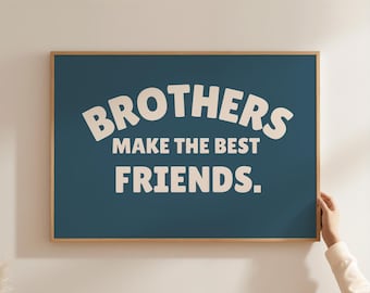 Brothers Make the Friends Print, Kids Room Wall Art