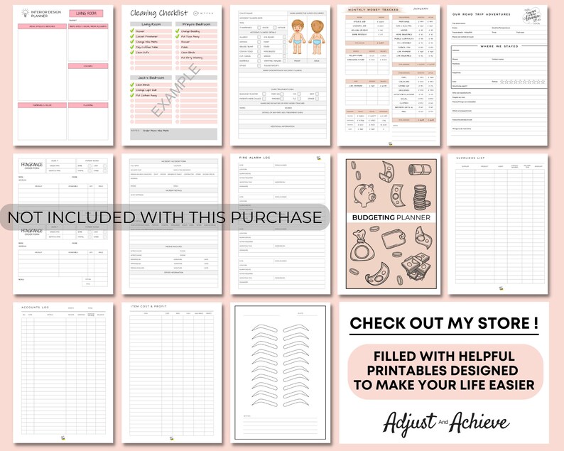 May include: A printable set of pink and white planner pages with a variety of checklists, trackers, and budget sheets. The pages include illustrations of a piggy bank, coins, and a baby. The text "NOT INCLUDED WITH THIS PURCHASE" is printed in black on a white background. The text "CHECK OUT MY STORE!" is printed in black on a pink background. The text "FILLED WITH HELPFUL PRINTABLES DESIGNED TO MAKE YOUR LIFE EASIER" is printed in black on a white background. The text "Adjust and Achieve" is printed in black on a pink background.