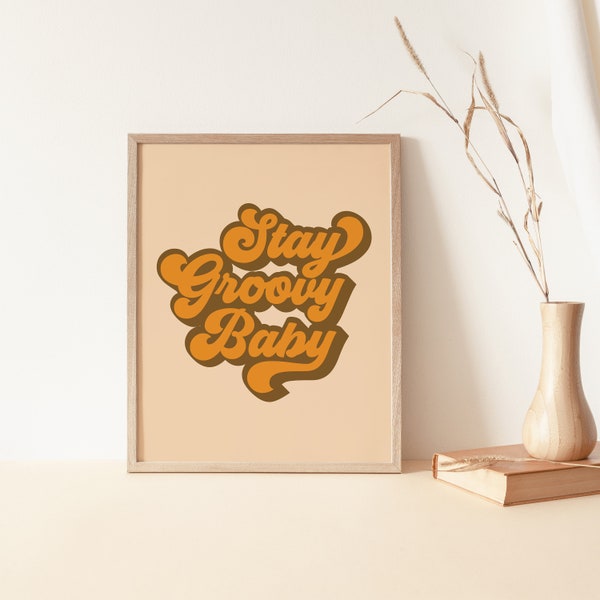 Stay Groovy Print Quote, Wall Art Quotes, Typography Print, Digital Download, Digital Prints, Wall Art, Printable Quotes