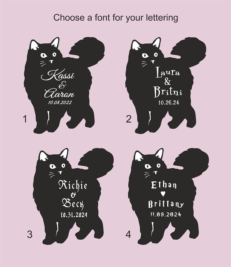 May include: Four black cat silhouettes with personalized text options for lettering. Each cat has a different name and date, with the text "Choose a font for your lettering" at the top. The background is a light purple color.