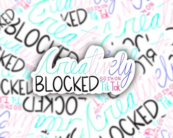 Creatively Blocked So I'm on TikTok Sticker