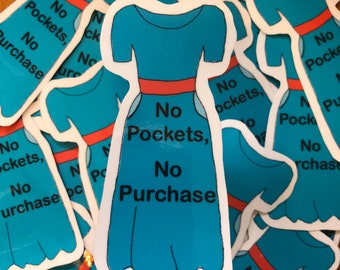 No Pockets, No Purchase Waterproof Sticker