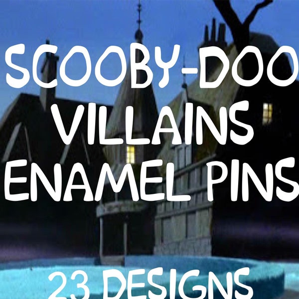 Villain Enamel Pins - 23 Villains - Witch Shark God Ghost Scooby-Doo