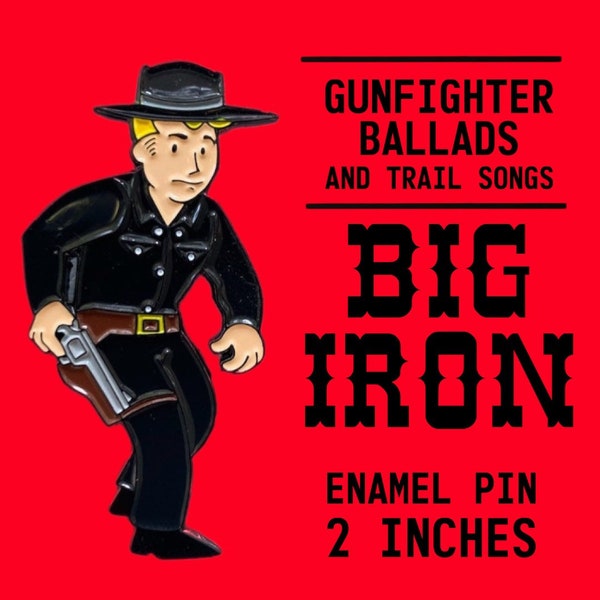 BIG IRON 2 Inch Enamel Pin from Fallout New Vegas - Marty Robbins