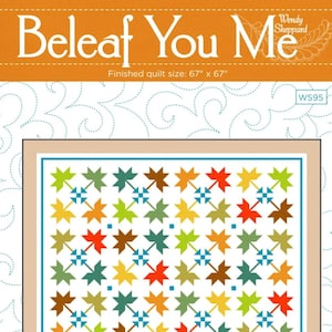Mailing in US only >>> Beleaf You Me Autumn Fall Leaf Pieced Printed Quilt Pattern by Wendy Sheppard