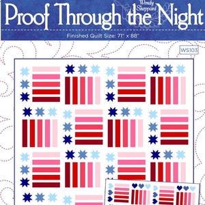 May include: A quilt pattern titled "Proof Through the Night" by Wendy Sheppard. The design features a repeating pattern of red, pink, and white rectangles, with blue star accents. Finished quilt size is 71" x 88".