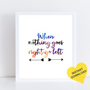 Lustiges Zitat Art Print: Wenn nichts geht Right Go Links (Digitaler Download)